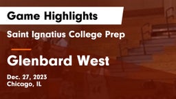 Saint Ignatius College Prep vs Glenbard West  Game Highlights - Dec. 27, 2023