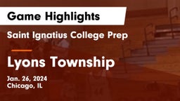 Saint Ignatius College Prep vs Lyons Township  Game Highlights - Jan. 26, 2024