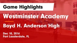 Westminster Academy vs Boyd H. Anderson High Game Highlights - Dec 10, 2016