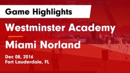 Westminster Academy vs Miami Norland  Game Highlights - Dec 08, 2016