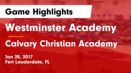 Westminster Academy vs Calvary Christian Academy Game Highlights - Jan 28, 2017