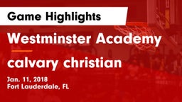 Westminster Academy vs calvary christian Game Highlights - Jan. 11, 2018