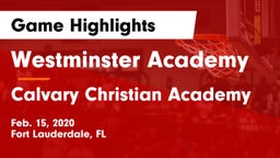 Westminster Academy vs Calvary Christian Academy Game Highlights - Feb. 15, 2020