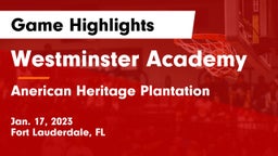 Westminster Academy vs Anerican Heritage Plantation Game Highlights - Jan. 17, 2023