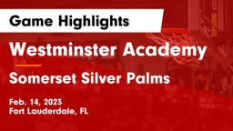 Westminster Academy vs Somerset Silver Palms Game Highlights - Feb. 14, 2023