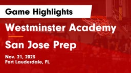 Westminster Academy vs San Jose Prep Game Highlights - Nov. 21, 2023