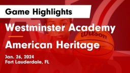 Westminster Academy vs American Heritage  Game Highlights - Jan. 26, 2024