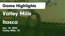 Valley Mills  vs Itasca  Game Highlights - Jan. 10, 2023