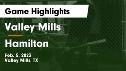 Valley Mills  vs Hamilton  Game Highlights - Feb. 5, 2023