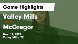 Valley Mills  vs McGregor  Game Highlights - Nov. 14, 2023