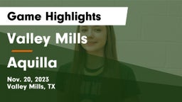 Valley Mills  vs Aquilla  Game Highlights - Nov. 20, 2023