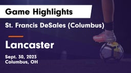 St. Francis DeSales  (Columbus) vs Lancaster  Game Highlights - Sept. 30, 2023