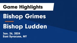 Bishop Grimes  vs Bishop Ludden  Game Highlights - Jan. 26, 2024