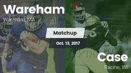 Matchup: Wareham  vs. Case  2017