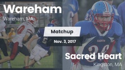 Matchup: Wareham  vs. Sacred Heart  2017