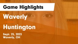 Waverly  vs Huntington  Game Highlights - Sept. 25, 2023