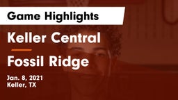 Keller Central  vs Fossil Ridge  Game Highlights - Jan. 8, 2021