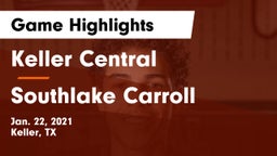 Keller Central  vs Southlake Carroll  Game Highlights - Jan. 22, 2021