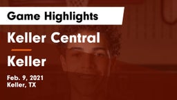 Keller Central  vs Keller  Game Highlights - Feb. 9, 2021