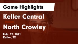 Keller Central  vs North Crowley  Game Highlights - Feb. 19, 2021
