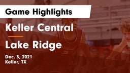 Keller Central  vs Lake Ridge  Game Highlights - Dec. 3, 2021