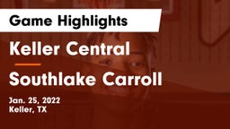 Keller Central  vs Southlake Carroll  Game Highlights - Jan. 25, 2022