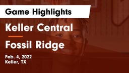 Keller Central  vs Fossil Ridge  Game Highlights - Feb. 4, 2022