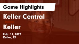 Keller Central  vs Keller  Game Highlights - Feb. 11, 2022