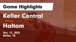 Keller Central  vs Haltom  Game Highlights - Jan. 17, 2023