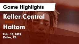 Keller Central  vs Haltom  Game Highlights - Feb. 10, 2023