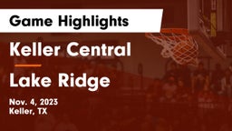 Keller Central  vs Lake Ridge  Game Highlights - Nov. 4, 2023