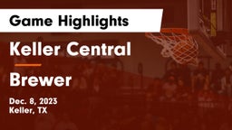 Keller Central  vs Brewer Game Highlights - Dec. 8, 2023