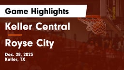Keller Central  vs Royse City  Game Highlights - Dec. 28, 2023