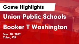 Union Public Schools vs Booker T Washington  Game Highlights - Jan. 18, 2022