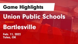 Union Public Schools vs Bartlesville  Game Highlights - Feb. 11, 2022