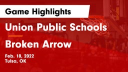 Union Public Schools vs Broken Arrow  Game Highlights - Feb. 18, 2022