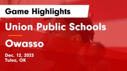 Union Public Schools vs Owasso  Game Highlights - Dec. 12, 2023