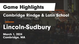 Cambridge Rindge & Latin School vs Lincoln-Sudbury  Game Highlights - March 1, 2024