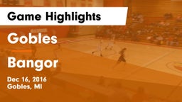 Gobles  vs Bangor  Game Highlights - Dec 16, 2016