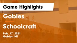 Gobles  vs Schoolcraft Game Highlights - Feb. 17, 2021