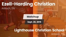 Matchup: Ezell-Harding vs. Lighthouse Christian School 2019