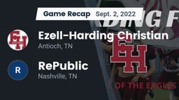 Recap: Ezell-Harding Christian  vs. RePublic  2022