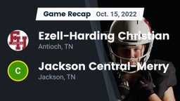 Recap: Ezell-Harding Christian  vs. Jackson Central-Merry  2022