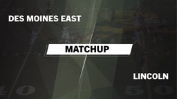 Matchup: Des Moines East vs. Lincoln  2016
