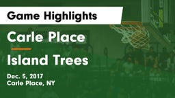 Carle Place  vs Island Trees  Game Highlights - Dec. 5, 2017