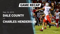 Recap: Dale County  vs. Charles Henderson  2015