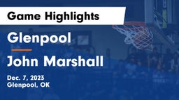 Glenpool  vs John Marshall  Game Highlights - Dec. 7, 2023