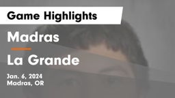 Madras  vs La Grande  Game Highlights - Jan. 6, 2024