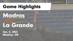 Madras  vs La Grande  Game Highlights - Jan. 8, 2022
