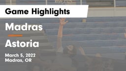 Madras  vs Astoria  Game Highlights - March 5, 2022